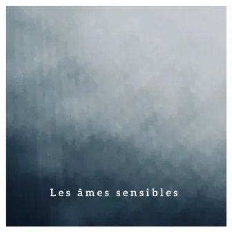 Les âmes sensibles by Pascal Lengagne