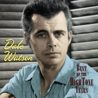 Best Of The Hightone Years by Dale Watson