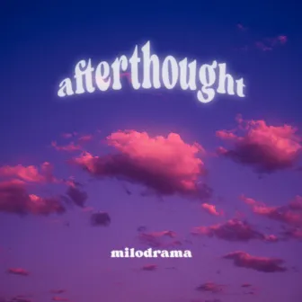 afterthought by Milodrama