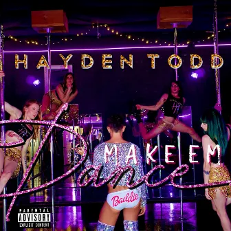 Make Em Dance by Hayden Todd