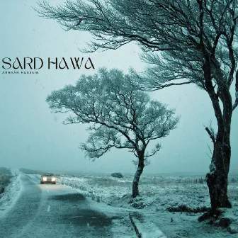 Sard Hawa by Arhaan Hussain