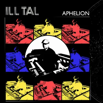 Aphelion by Ill Tal