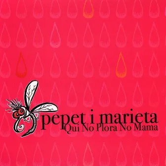 Qui no plora no Mama by Pepet I Marieta