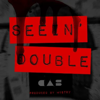 Seein' Double by CASISDEAD