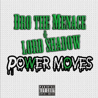 Power Moves by Dro the Menace