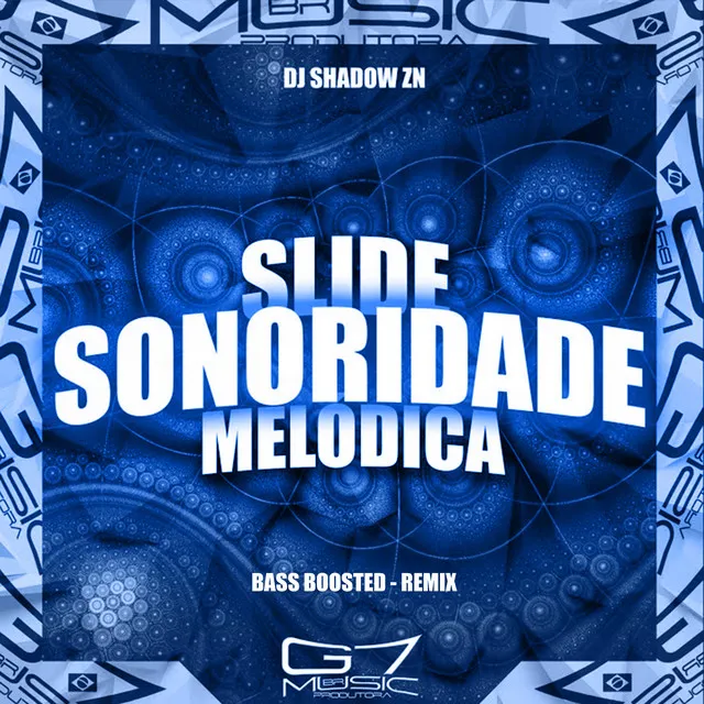 Slide Sonoridade Melódica (Bass Boosted Remix)