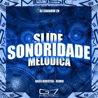 Slide Sonoridade Melódica (Bass Boosted Remix) by DJ SHADOW ZN