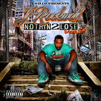 Nothin' 2 Lose, Vol. 2 by J. Rockwell