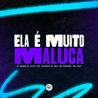 Ela É Muito Maluca by Dj Douglas Silva