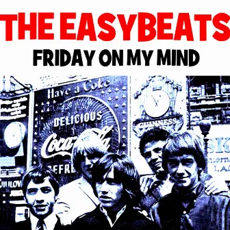 Friday on My Mind by The Easybeats