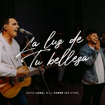 La Luz de Tu Belleza (En Vivo) by Will Fabre