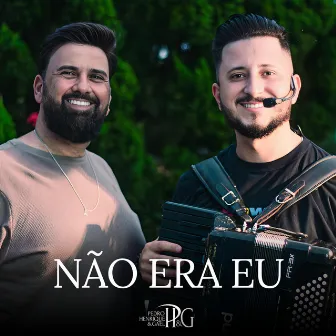 Não Era Eu by Pedro Henrique e Gael