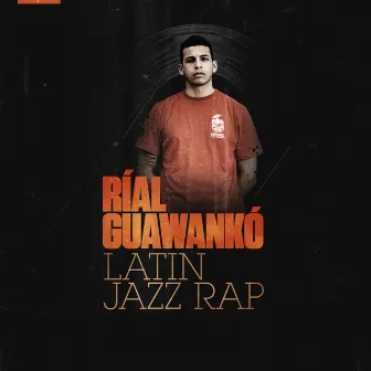 Latin Jazz Rap by Ríal Guawankó