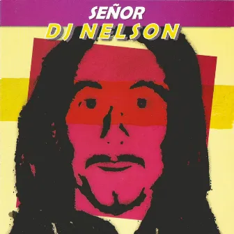 Señor Dj Nelson by DJ Nelson (AR)