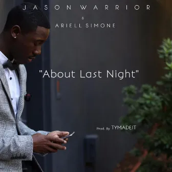 About Last Night (feat. Ariell Simone) by Jason Warrior