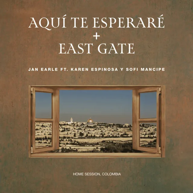 Aquí te esperaré + East Gate