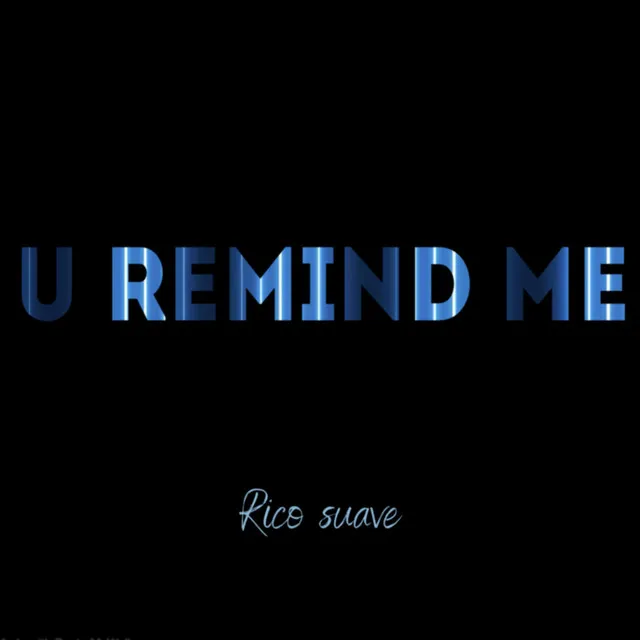 U Remind Me