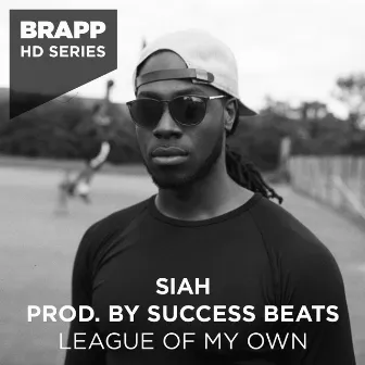 League of My Own (Brapp Hd Series) by Siah