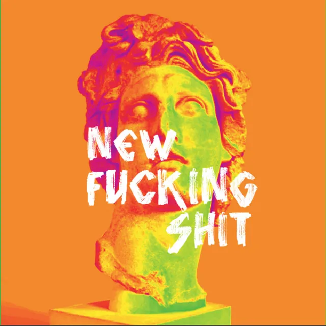 New Fucking Shit