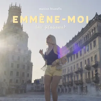 Emmène-moi (Mi Habana) by Marion Brunelle