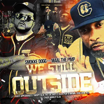 WE STILL OUTSIDE by Maal The Pimp