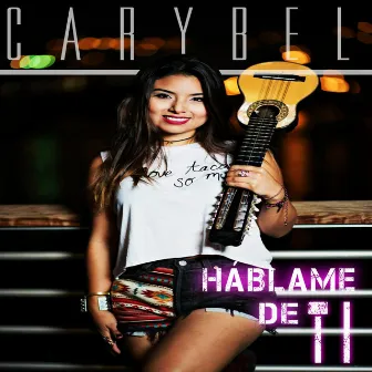 Háblame de Ti by Carybel