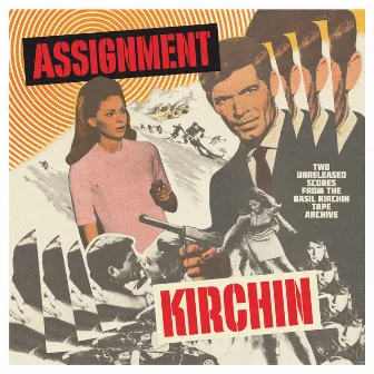 Assignment Kirchin (Two Unreleased Scores From The Kirchin Tape Archive) by Basil Kirchin