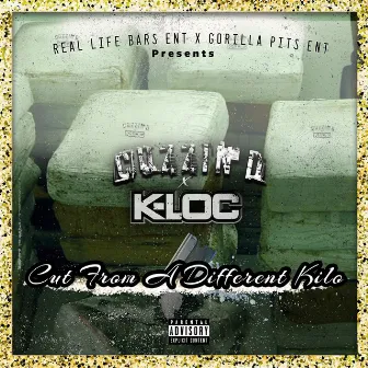 Cut From A Different Kilo by K-Loc