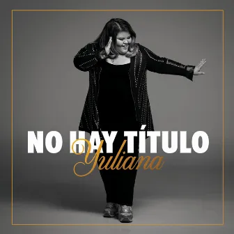 No Hay Título by Yuliana