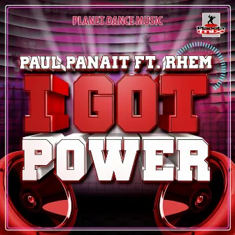 I Got Power by Paul Panait