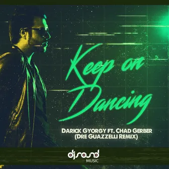 Keep On Dancing (DRE Guazzelli Remix) by Darick Gyorgy