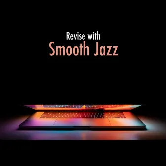 Revise with Smooth Jazz by Smooth Jazz Instrumental