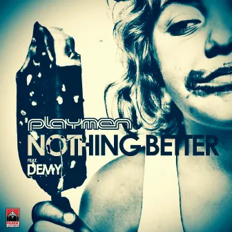 Nothing Better by Playmen