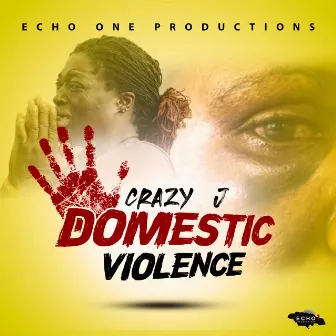 Domestic Violence by Crazy J