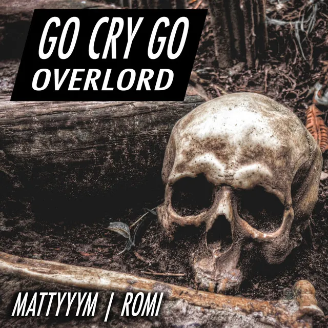 Go Cry Go (Overlord) [feat. Romi]