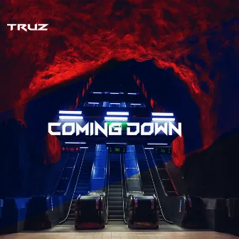 Coming Down by TRUZ