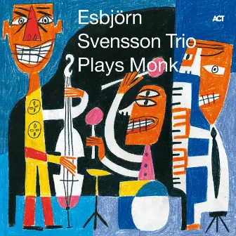 Plays Monk by Esbjörn Svensson Trio