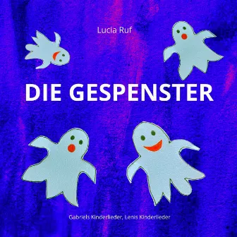 Die Gespenster by Gabriels Kinderlieder