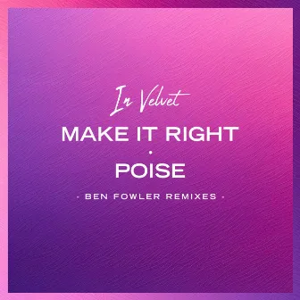 Make It Right / Poise (Ben Fowler Remixes) by Ben Fowler