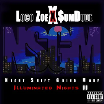 N.S.G.M. (Night Shift Grind Mode) by Loco Zoe