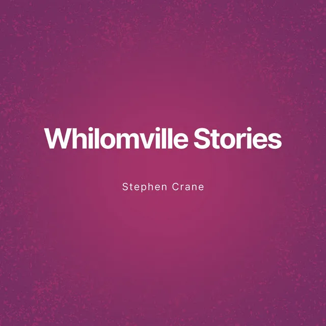 Chapter 42 - Whilomville Stories