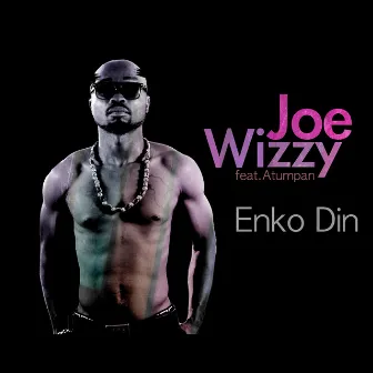 Enko Din (feat. Atumpan) by Joe Wizzy