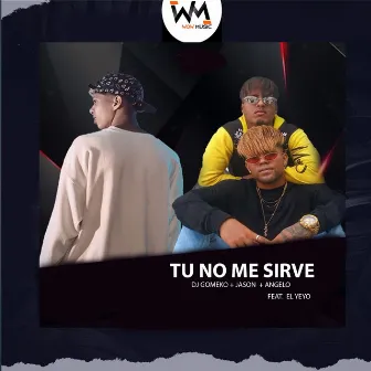 Tu No Me Sirve by Angelo