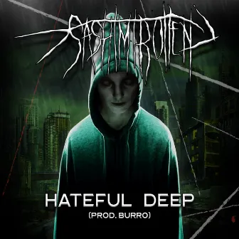 Hateful Deep by Sashimi Rotten