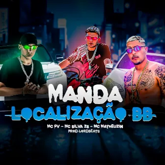 Manda a Localização Bb by Mc Silva Zs