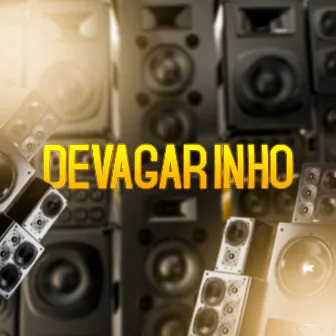 Devagarinho by MC JOAOZINHO BRT