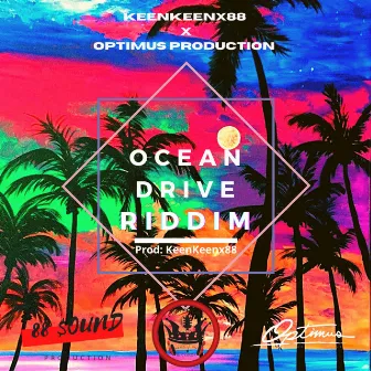 Ocean Drive Riddim by KeenKeenx88