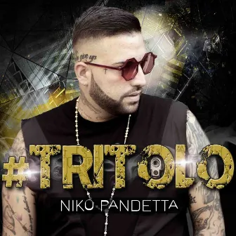 #Tritolo by Niko Pandetta