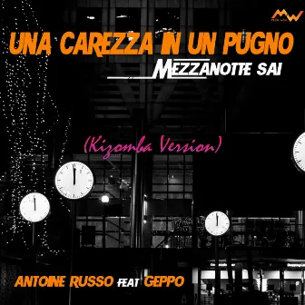 Una carezza in un pugno / Mezzanotte sai (Kizomba Version) by Antoine Russo