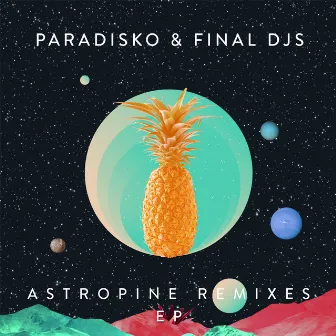 Astropine Remixes by Paradisko